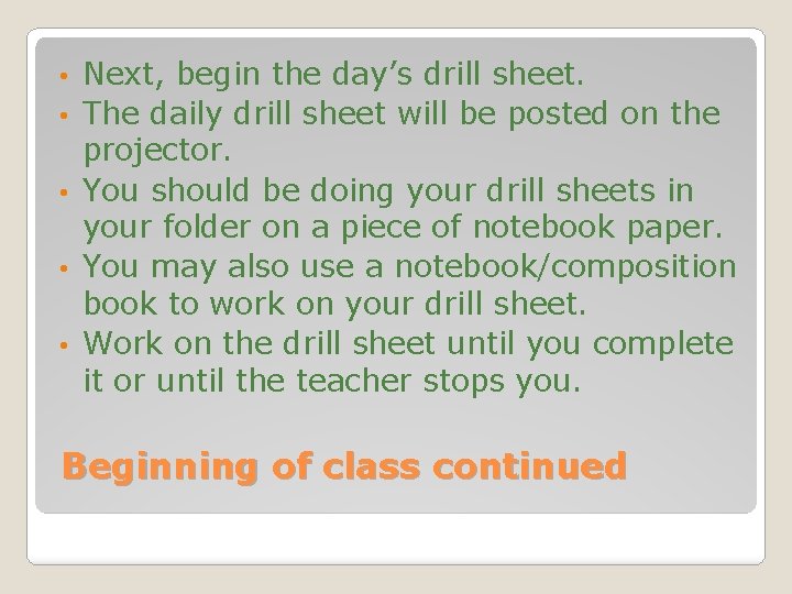  • • • Next, begin the day’s drill sheet. The daily drill sheet