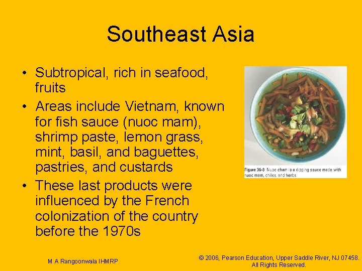 Southeast Asia • Subtropical, rich in seafood, fruits • Areas include Vietnam, known for