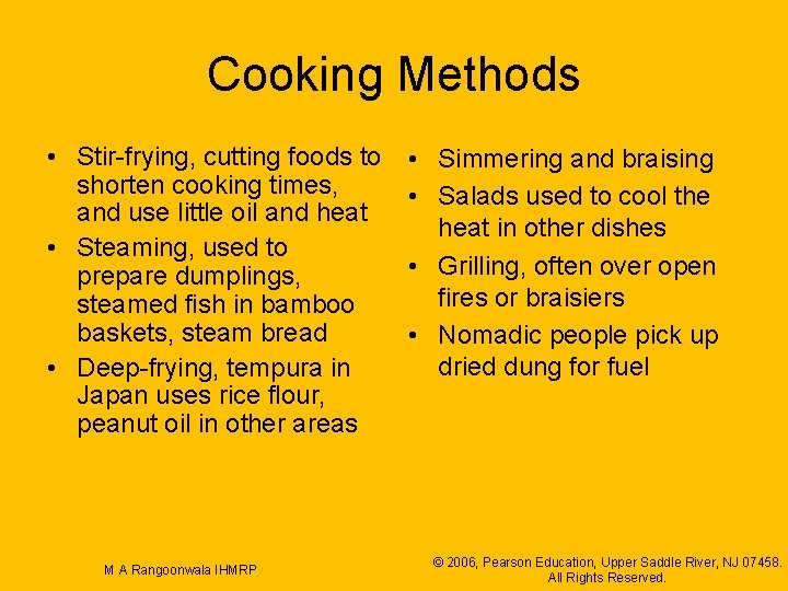 Cooking Methods • Stir-frying, cutting foods to shorten cooking times, and use little oil