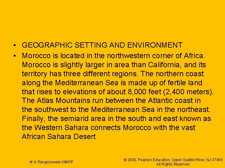  • GEOGRAPHIC SETTING AND ENVIRONMENT • Morocco is located in the northwestern corner