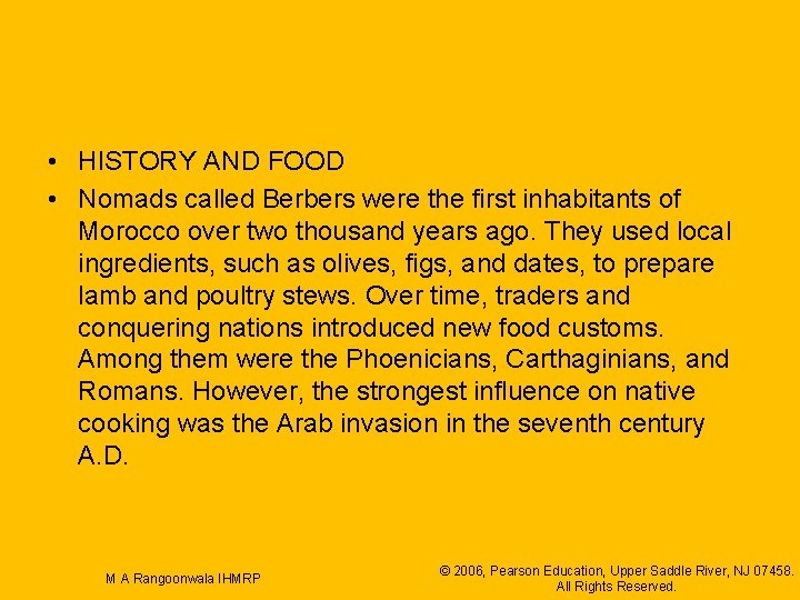  • HISTORY AND FOOD • Nomads called Berbers were the first inhabitants of