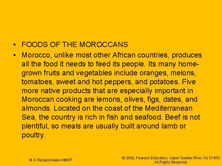  • FOODS OF THE MOROCCANS • Morocco, unlike most other African countries, produces