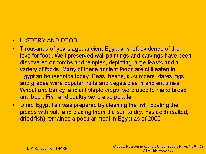  • HISTORY AND FOOD • Thousands of years ago, ancient Egyptians left evidence