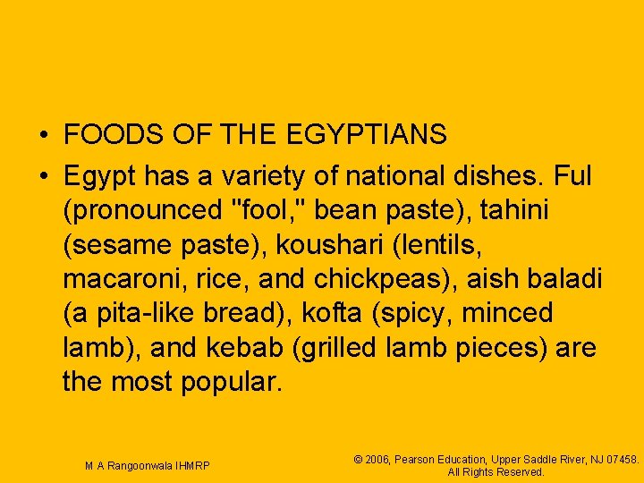  • FOODS OF THE EGYPTIANS • Egypt has a variety of national dishes.