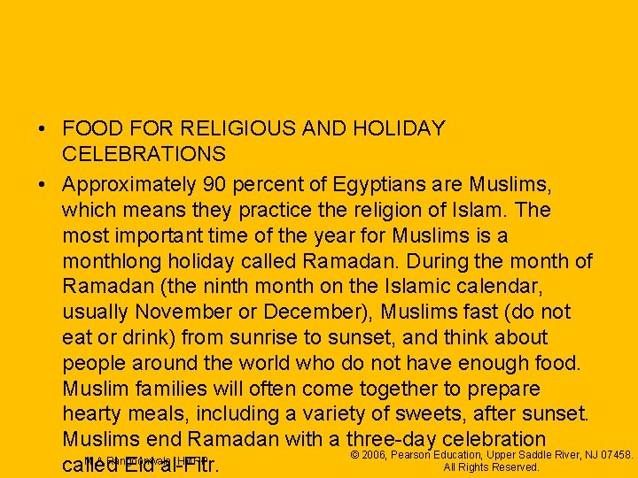  • FOOD FOR RELIGIOUS AND HOLIDAY CELEBRATIONS • Approximately 90 percent of Egyptians