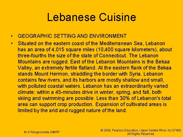 Lebanese Cuisine • GEOGRAPHIC SETTING AND ENVIRONMENT • Situated on the eastern coast of