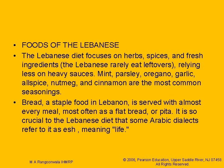  • FOODS OF THE LEBANESE • The Lebanese diet focuses on herbs, spices,