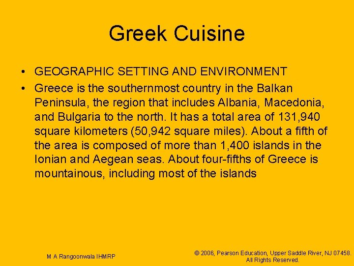 Greek Cuisine • GEOGRAPHIC SETTING AND ENVIRONMENT • Greece is the southernmost country in