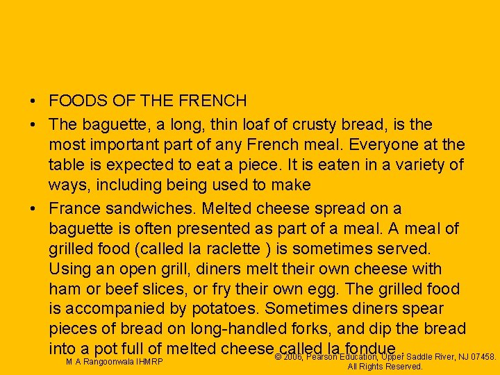  • FOODS OF THE FRENCH • The baguette, a long, thin loaf of