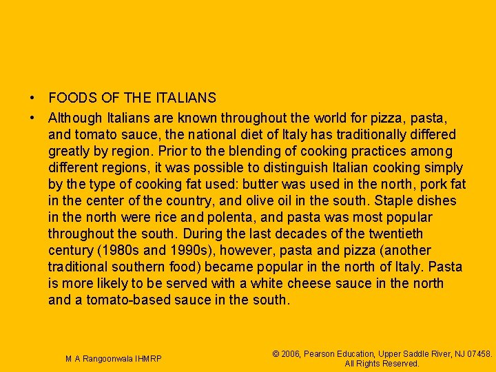  • FOODS OF THE ITALIANS • Although Italians are known throughout the world