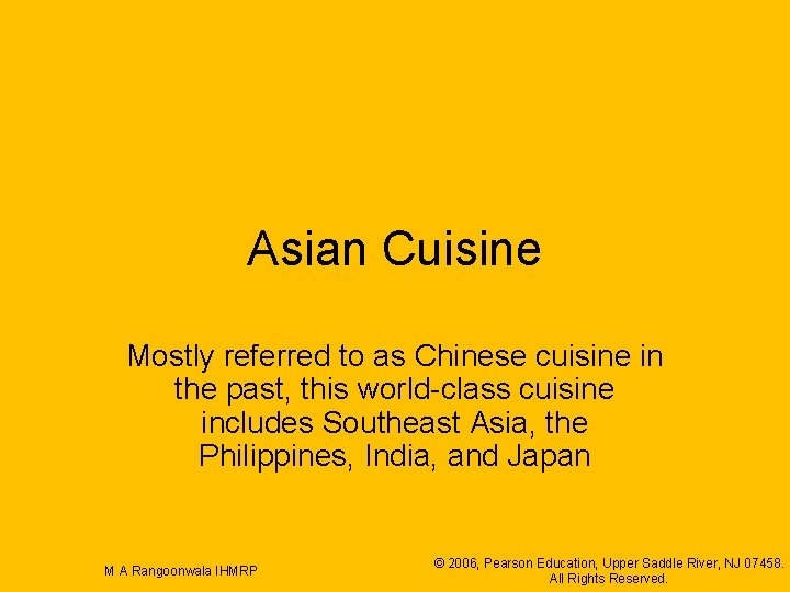 Asian Cuisine Mostly referred to as Chinese cuisine in the past, this world-class cuisine