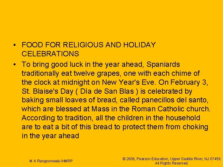  • FOOD FOR RELIGIOUS AND HOLIDAY CELEBRATIONS • To bring good luck in