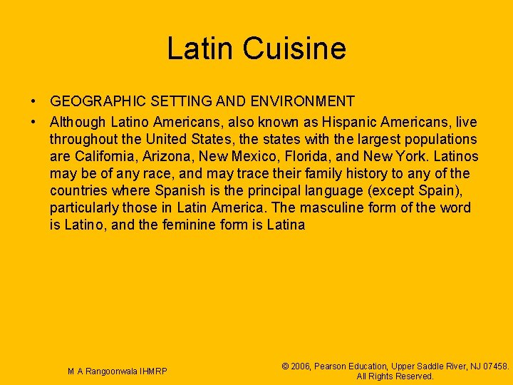 Latin Cuisine • GEOGRAPHIC SETTING AND ENVIRONMENT • Although Latino Americans, also known as