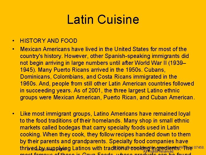 Latin Cuisine • HISTORY AND FOOD • Mexican Americans have lived in the United