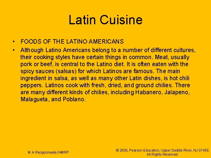 Latin Cuisine • FOODS OF THE LATINO AMERICANS • Although Latino Americans belong to