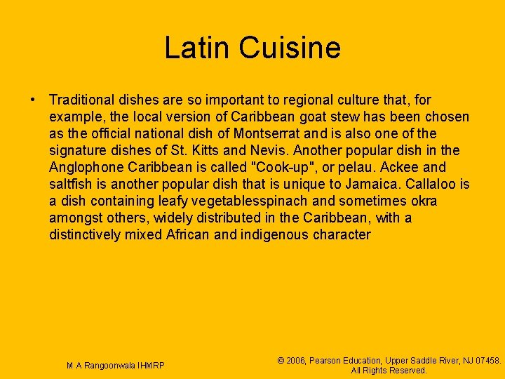 Latin Cuisine • Traditional dishes are so important to regional culture that, for example,