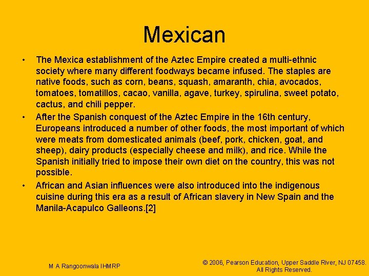 Mexican • • • The Mexica establishment of the Aztec Empire created a multi-ethnic