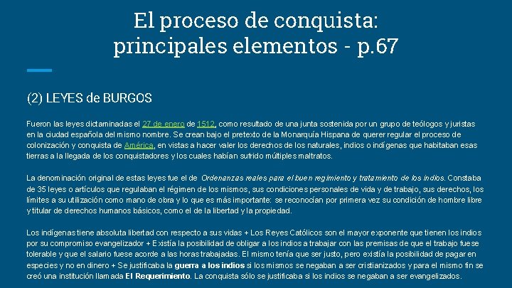 El proceso de conquista: principales elementos - p. 67 (2) LEYES de BURGOS Fueron