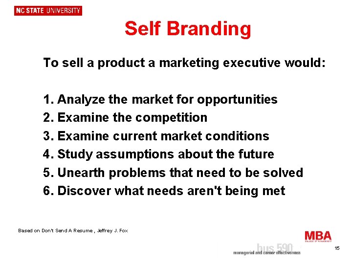 Self Branding To sell a product a marketing executive would: 1. Analyze the market