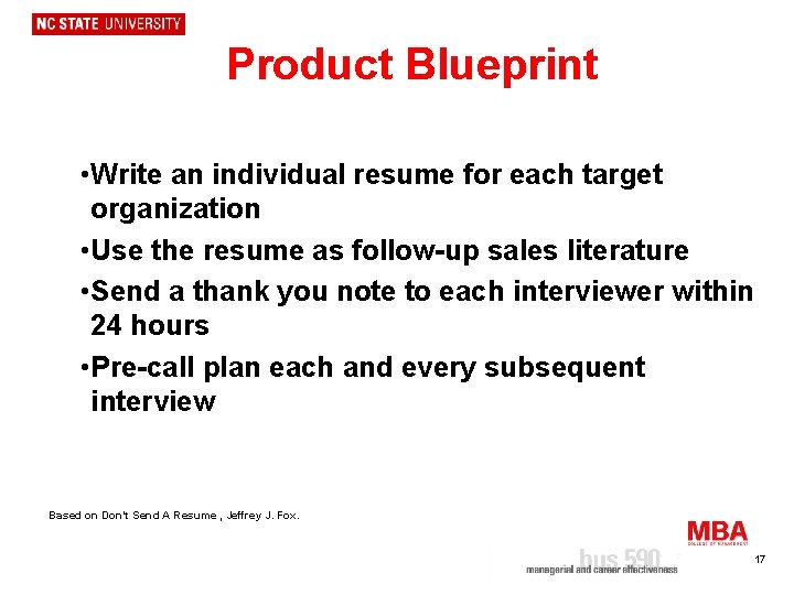 Product Blueprint • Write an individual resume for each target organization • Use the