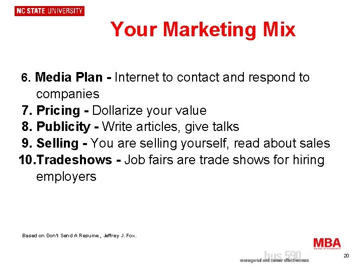 Your Marketing Mix 6. Media Plan - Internet to contact and respond to companies