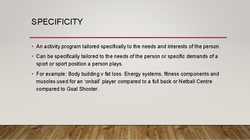 SPECIFICITY • An activity program tailored specifically to the needs and interests of the