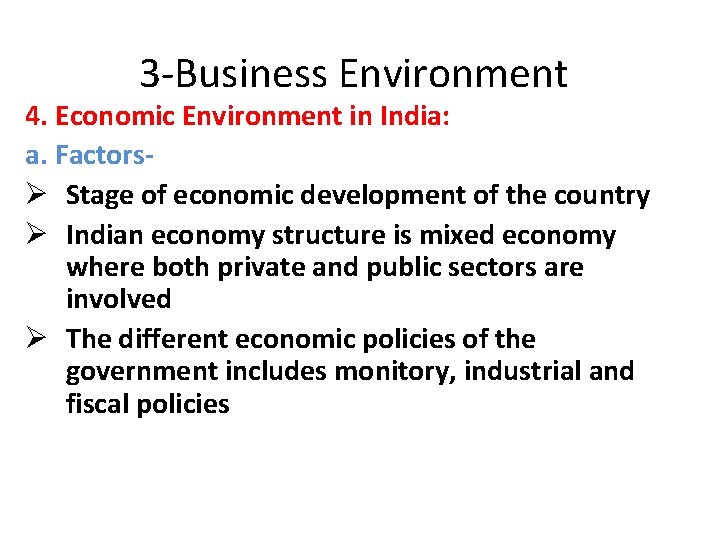 3 -Business Environment 4. Economic Environment in India: a. FactorsØ Stage of economic development