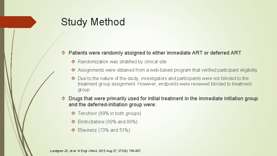 Study Method Patients were randomly assigned to either immediate ART or deferred ART Randomization