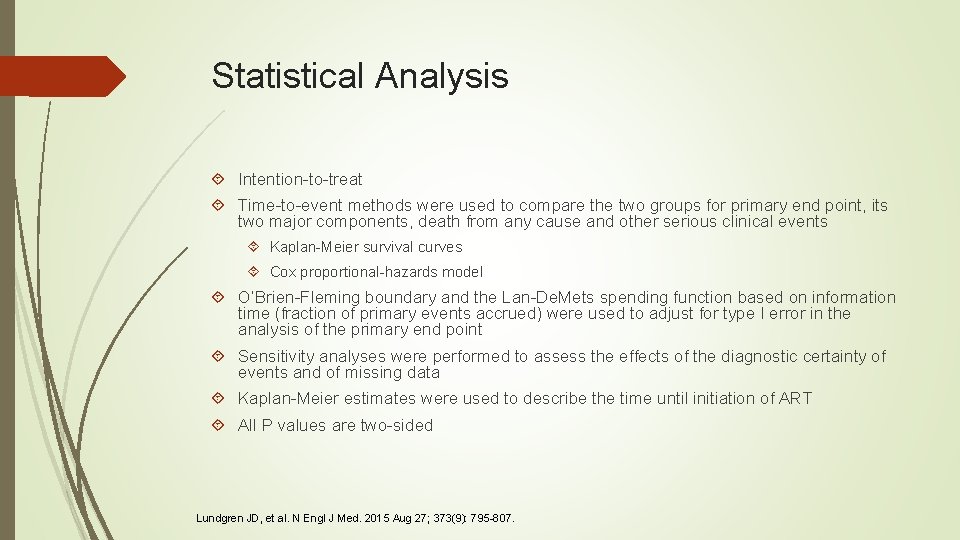 Statistical Analysis Intention-to-treat Time-to-event methods were used to compare the two groups for primary