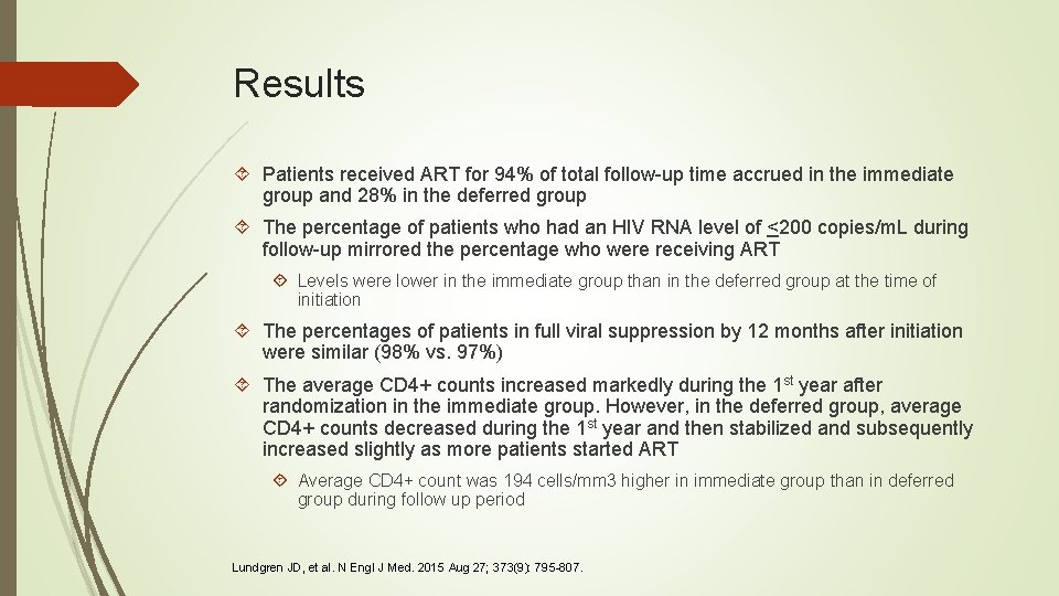 Results Patients received ART for 94% of total follow-up time accrued in the immediate