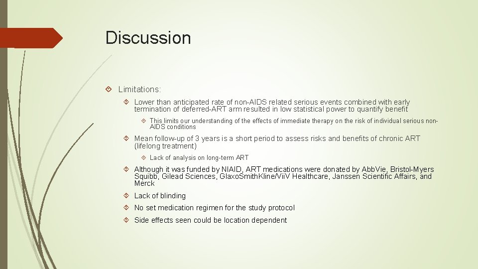 Discussion Limitations: Lower than anticipated rate of non-AIDS related serious events combined with early