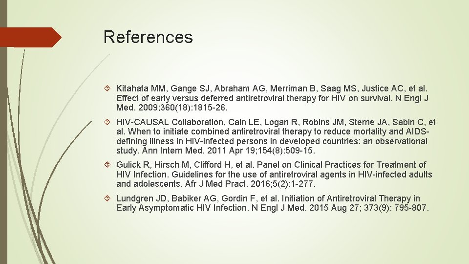 References Kitahata MM, Gange SJ, Abraham AG, Merriman B, Saag MS, Justice AC, et