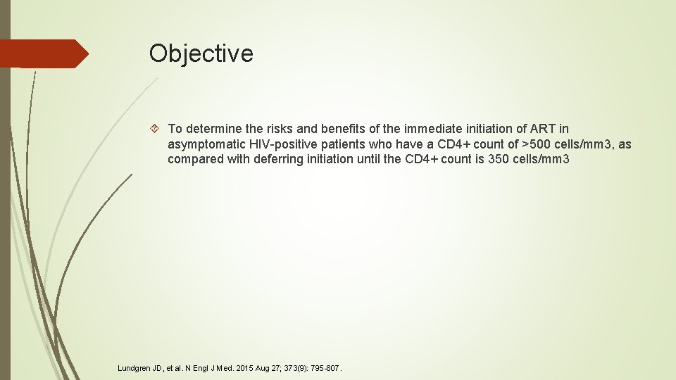Objective To determine the risks and benefits of the immediate initiation of ART in Objective To determine the risks and benefits of the immediate initiation of ART in