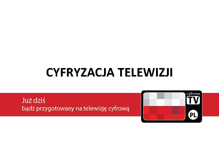 CYFRYZACJA TELEWIZJI 