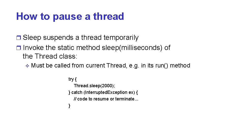 How to pause a thread r Sleep suspends a thread temporarily r Invoke the