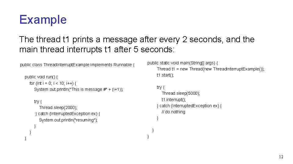 Example The thread t 1 prints a message after every 2 seconds, and the