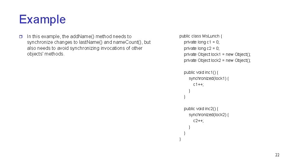 Example r In this example, the add. Name() method needs to synchronize changes to