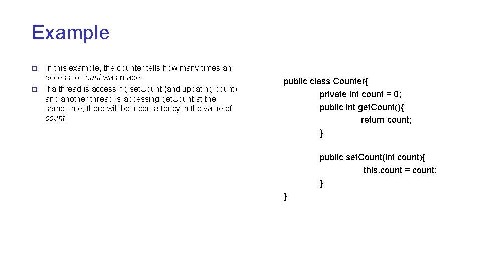 Example In this example, the counter tells how many times an access to count