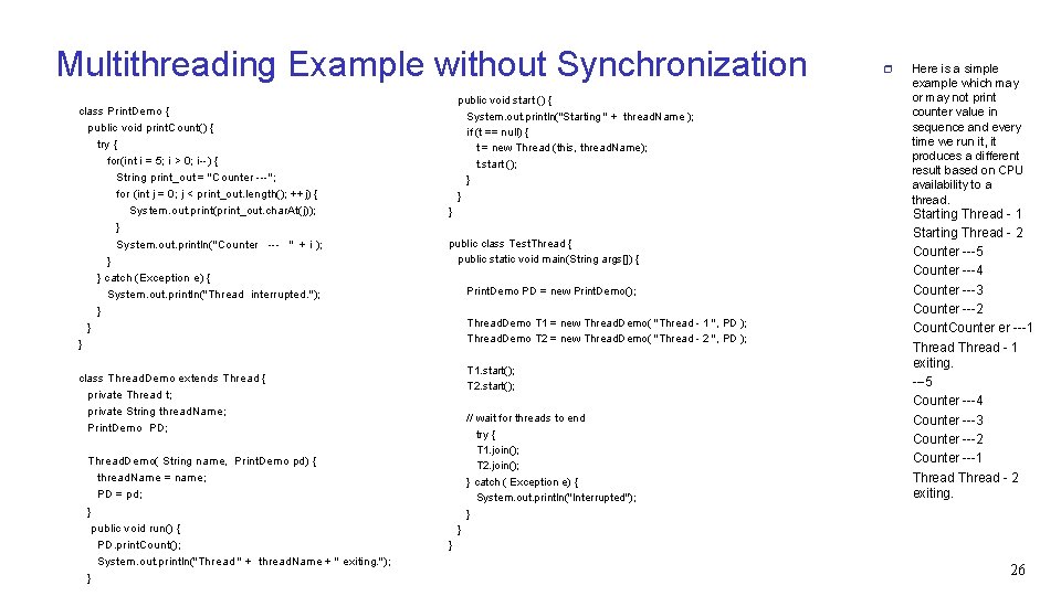 Multithreading Example without Synchronization class Print. Demo { public void print. Count() { try