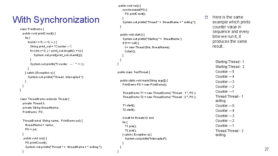 With Synchronization class Print. Demo { public void print. Count() { try { for(int