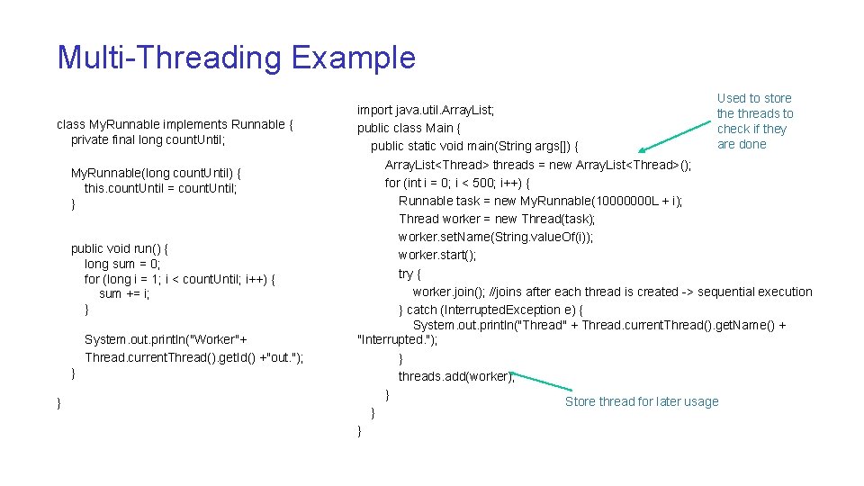 Multi-Threading Example class My. Runnable implements Runnable { private final long count. Until; My.