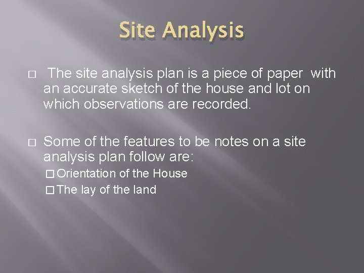 Site Analysis � The site analysis plan is a piece of paper with an