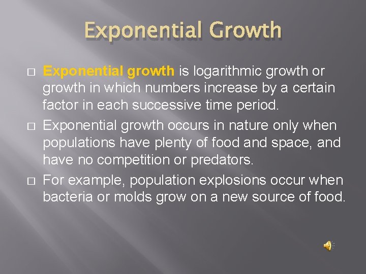 Exponential Growth � � � Exponential growth is logarithmic growth or growth in which