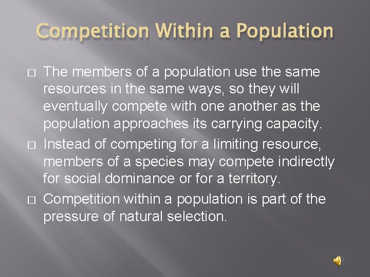 Competition Within a Population � � � The members of a population use the