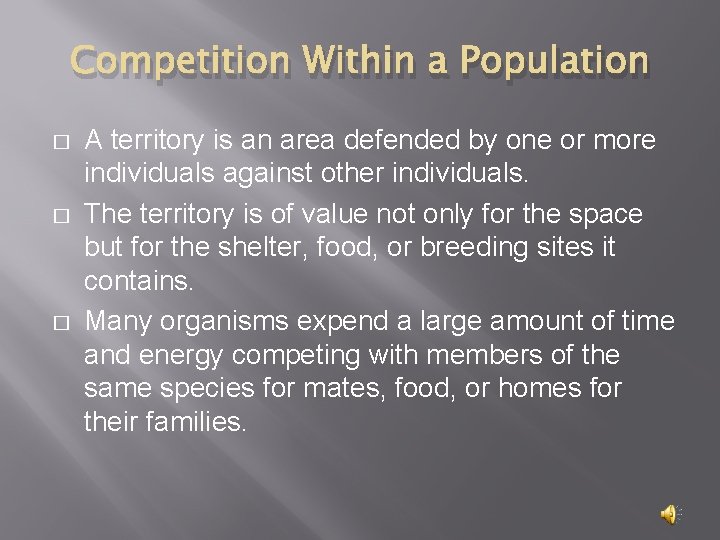 Competition Within a Population � � � A territory is an area defended by