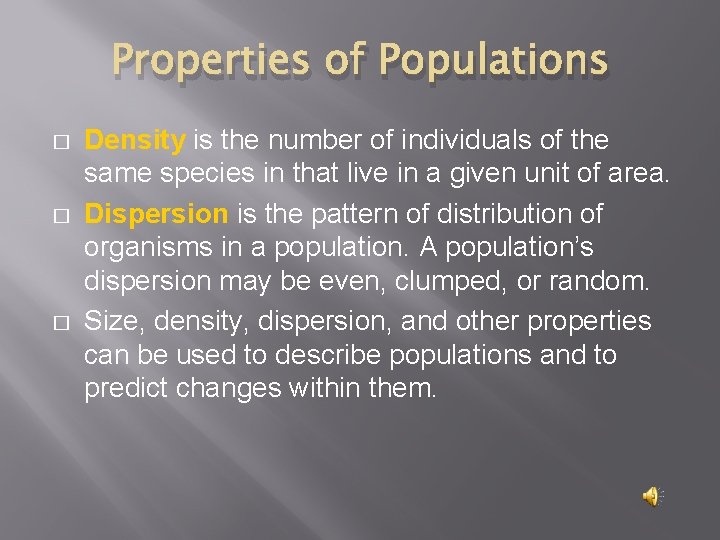 Properties of Populations � � � Density is the number of individuals of the