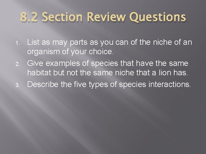 8. 2 Section Review Questions 1. 2. 3. List as may parts as you