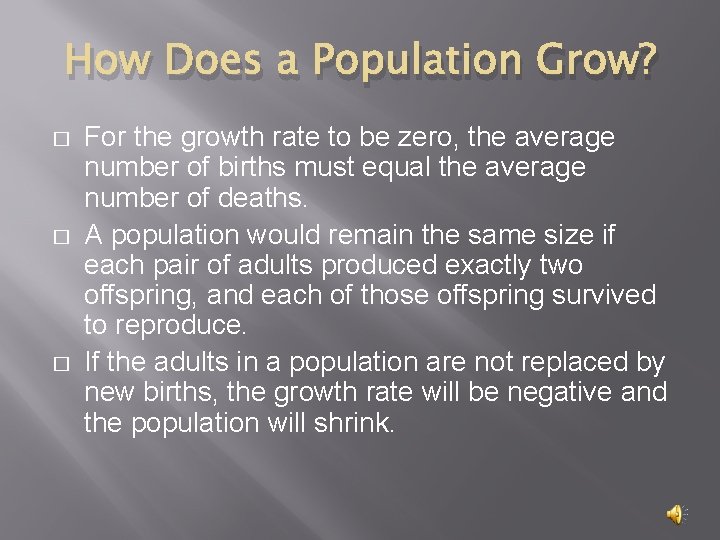 How Does a Population Grow? � � � For the growth rate to be