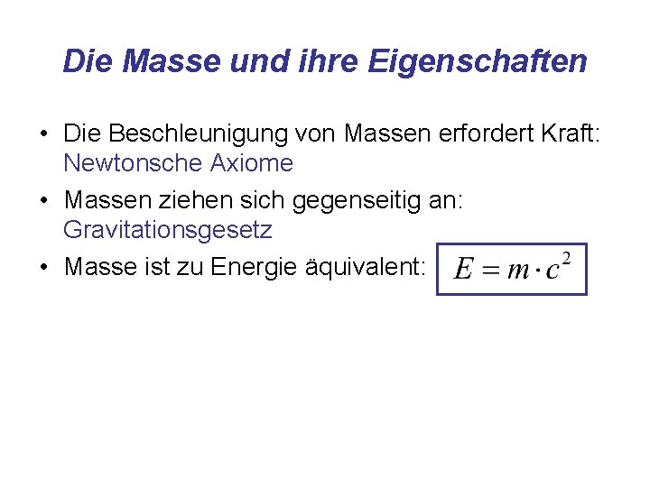 Kraft Ist Masse Mal Beschleunigung Die Masse und ihre Eigenschaften Die Beschleunigung von