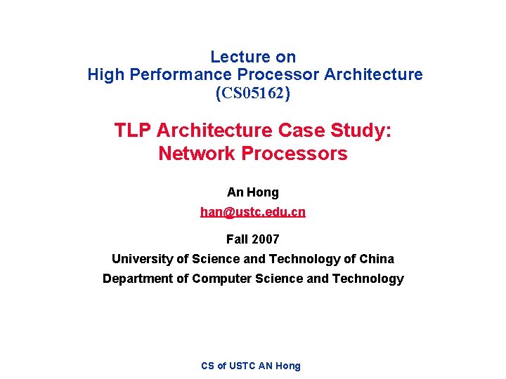 Lecture on High Performance Processor Architecture (CS 05162) TLP Architecture Case Study: Network Processors